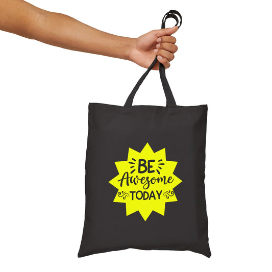 Be Awesome Today Tote Bag